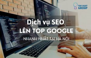 Dịch vụ SEO lên top Google nhanh nhất tại Hà Nội