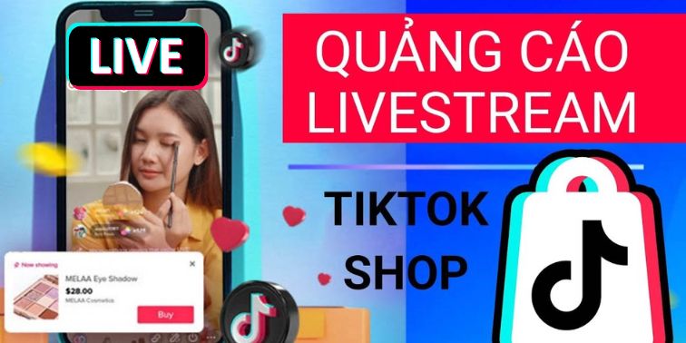 Cách chạy quảng cáo livestream TikTok Shop hiệu quả