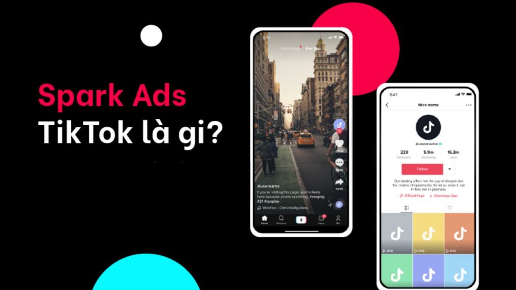 Spark Ads TikTok là gì? Hướng dẫn cách tạo quảng cáo Spark ads
